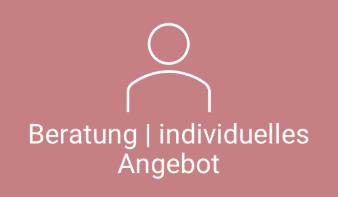 Beratung & induviduelles Angebot 