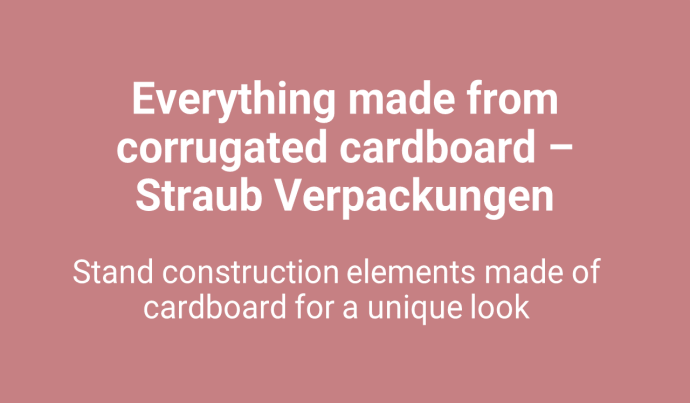 Everything made from corrugated cardboard - Straub Verpackungen