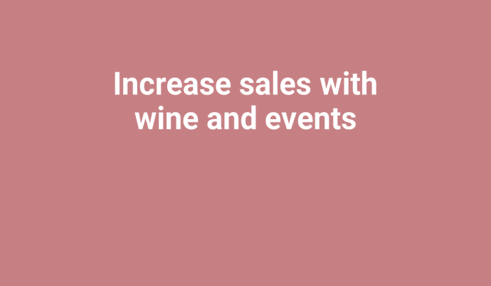 Increase sales with wine and events